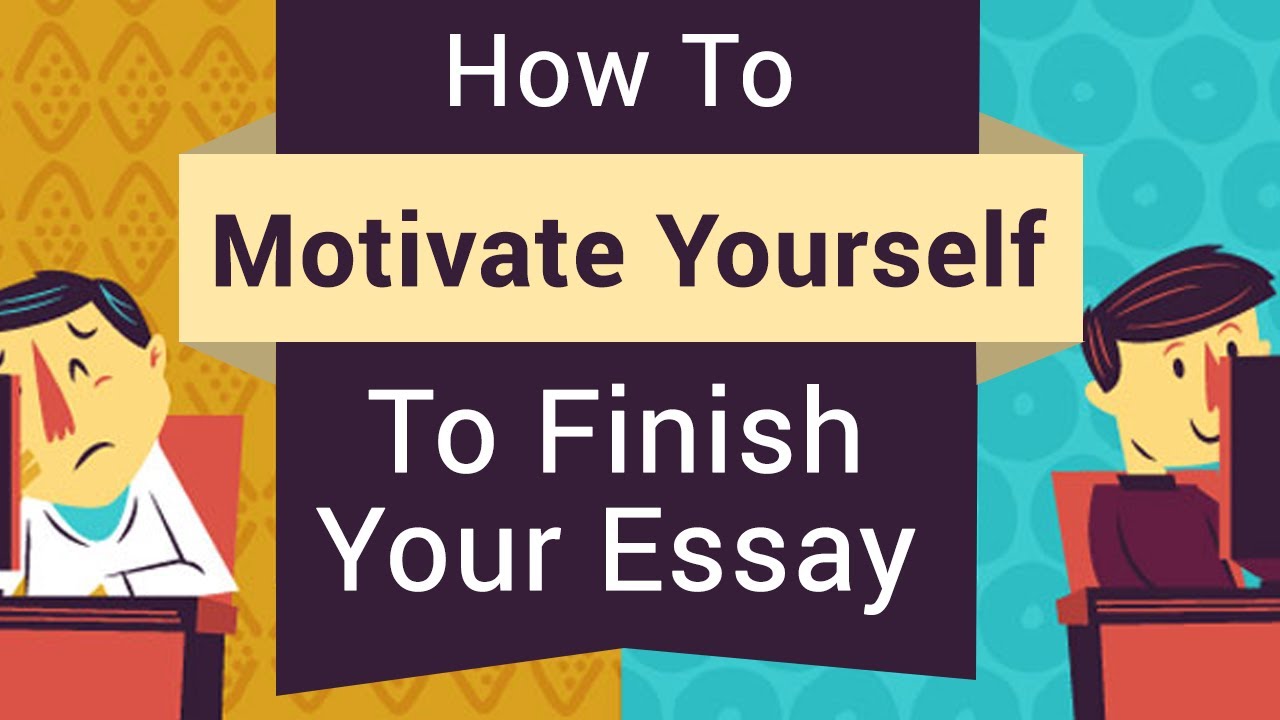 How to Get Motivated to Write an Essay